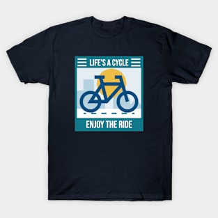 Life's a cycle enjoy the ride T-Shirt